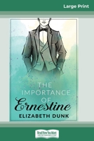 The Importance Of Ernestine (16pt Large Print Edition) 0369310721 Book Cover