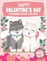 Happy Valentine's Day Coloring Book for Kids: Sweet and Loving Coloring Pages with Heart, Cherub, Unicorn, Flower, Bird, Bear, Dog, Cat and More Cute ... Smile. Best Valentine's Day Gift for Kids! null Book Cover