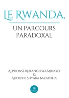Le Rwanda, un parcours paradoxal B0CDQWK1MF Book Cover