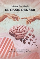 El oasis del ser: desarrolla tu poder interno (Spanish Edition) 9403759593 Book Cover