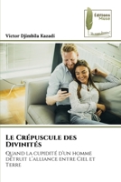 Le Crépuscule des Divinités (French Edition) 6209149456 Book Cover