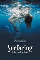 Surfacing: A short work of fiction 164801674X Book Cover