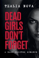 Dead Girls Don't Forget: A Dark Shifter Romance 9908981420 Book Cover
