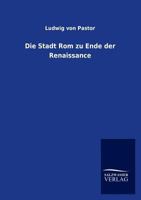 Die Stadt Rom zu Ende der Renaissance 3846009814 Book Cover