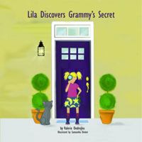 Lila Discovers Grammy's Secret 0998362824 Book Cover