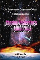 The Adventures of Commander Candle, The Second Juncture: Chasing Yesterday's Tomorrows 1329069390 Book Cover