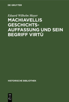 Machiavellis Geschichtsauffassung und sein Begriff virt� 3486741535 Book Cover