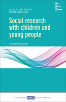 Social Research with Children and Young People: A Practical Guide 1447351142 Book Cover