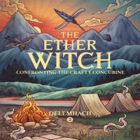 The Ether Witch: Confronting the Crafty Concubine: The Ether Witch, Volume 2 B0GKWWQB5D Book Cover