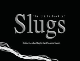 The Little Book of Slugs 1902175131 Book Cover