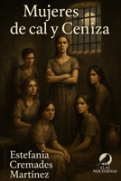 Mujeres de cal y ceniza B0FX98GLF8 Book Cover