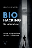 BioHacking für Unternehmer: Mit der 110% Methode zur High Performance 398227530X Book Cover