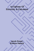 An epitome of electricity & galvanism 9369058427 Book Cover