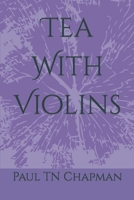 Tea With Violins B087SLGLFG Book Cover