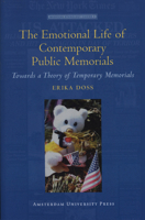 The Emotional Life of Contemporary Public Memorials: Towards a Theory of Temporary Memorials (Meertens Ethnology Cahiers) 9089640185 Book Cover