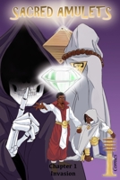 Sacred Amulets : Chapter 1 Invasion 165574402X Book Cover