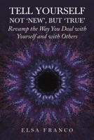 Tell Yourself: Not 'New', but 'True' 9948746406 Book Cover