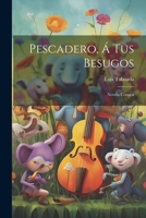 Pescadero, Á Tus Besugos: Novela Cómica 1020274964 Book Cover