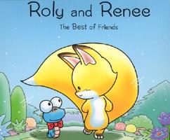 Roly and Renee: The Best of Friends (Spanish/English Bilingual Edition) 1931730008 Book Cover