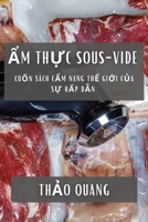 Ẩm Thực Sous-Vide: Cuốn Sách Cẩm Nang Thế Giới Của Sự Hấp Dẫn 183559025X Book Cover