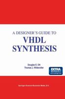 A Designer's Guide to VHDL Synthesis 0792394720 Book Cover