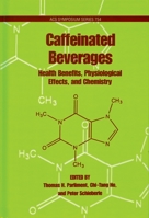 Caffeinated Beverages: Health Benefits, Physiological Effects, and Chemistry (Acs Symposium Series) 0841236542 Book Cover
