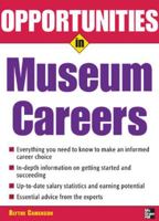 Opportunities in Museum Careers (Opportunities in) 0071467696 Book Cover