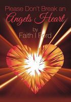 Please Don't Break An Angels Heart 1439225214 Book Cover