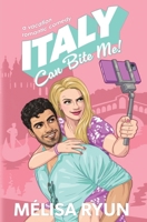Italy Can Bite Me : A Vacation Romantic Comedy 1947775138 Book Cover