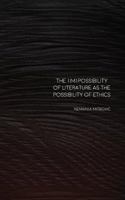 The (Im)Possibility of Literature as the Possibility of Ethics 9811105332 Book Cover