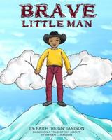 Brave Little Man 1724582267 Book Cover