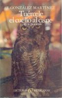 Túercele el Cuello al Cisne y otros poemas 9681618165 Book Cover
