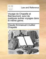 Voyage De Chapelle Et De Bachaumont: Suivi De Quelques Autres Voyages Dans Le M�me Genre 2012171265 Book Cover
