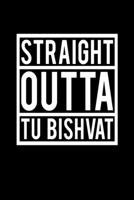 Straight Outta Tu Bishvat: Israel Notebook Funny Jewish Humor Judaism Isareli Tu Bishvat Sayings Journal Hebrew Mini Notepad (6X9) 1676496947 Book Cover