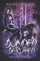 Bonded and Betrothed 1777696968 Book Cover