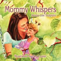 Mommy Whispers 1609200136 Book Cover