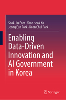 Enabling Data-Driven Innovation and AI Government in Korea 9819591740 Book Cover