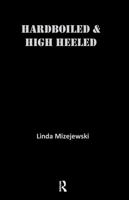 Hardboiled and High Heeled 0415969700 Book Cover