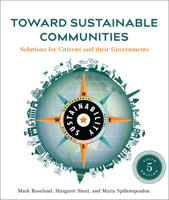 Toward Sustainable Communities, Fifth Edition: Solutions for Citizens and Their Governments 0865719748 Book Cover