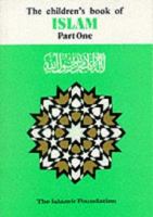 The Children's Book Of Islam (Children's Islamic Library) (Pt. 1) 0860370372 Book Cover