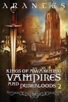 Kings of Awakening: Vampires and Purebloods Part 2 1505581532 Book Cover