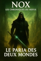 Les chroniques du refus: Le paria des deux mondes (French Edition) B0FD9ZY7RQ Book Cover