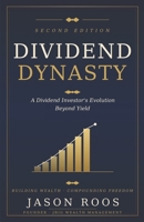 Dividend Dynasty: 2nd Edition A Dividend Investor's Evolution Beyond Yield B0GZV6Y3BD Book Cover