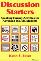 Discussion Starters: Speaking Fluency Activities for Advanced ESL/EFL Students 0472083341 Book Cover