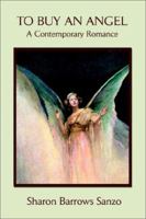 To Buy An Angel: A Contemporary Romance 0595230520 Book Cover