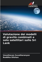 Valutazione dei modelli di gravità combinati e solo satellitari sullo Sri Lank 6205729059 Book Cover