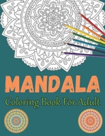 Mandala Coloring Book For Adult: 50 Stress Relieving Mandala Designs for Relaxation and Happiness B08T76SLHR Book Cover