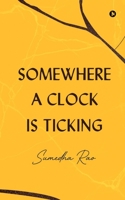 Somewhere a Clock is Ticking 1649195877 Book Cover
