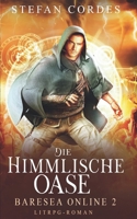 Die Himmlische Oase: Baresea Online 2 (LitRPG-Roman) B0B3JG59LH Book Cover