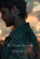 The Choices We Make (ROMANCE) B0DRPPKBV1 Book Cover